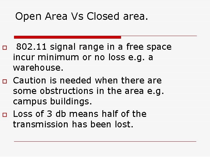 Open Area Vs Closed area. o o o 802. 11 signal range in a