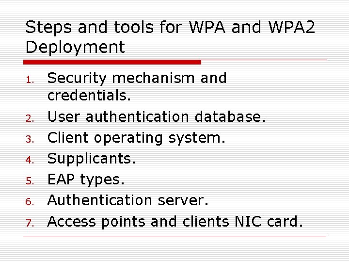 Steps and tools for WPA and WPA 2 Deployment 1. 2. 3. 4. 5.