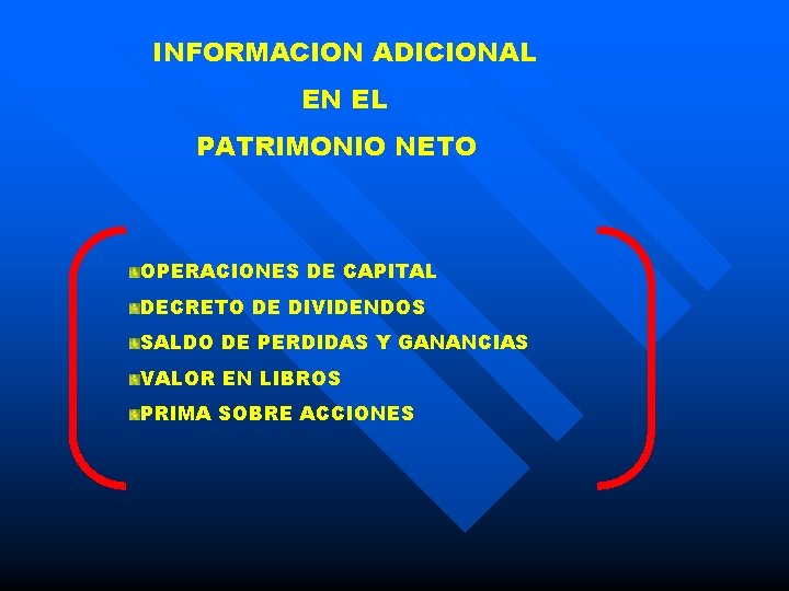 INFORMACION ADICIONAL EN EL PATRIMONIO NETO OPERACIONES DE CAPITAL DECRETO DE DIVIDENDOS SALDO DE
