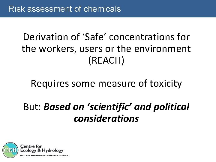 Risk assessment of chemicals Derivation of ‘Safe’ concentrations for the workers, users or the