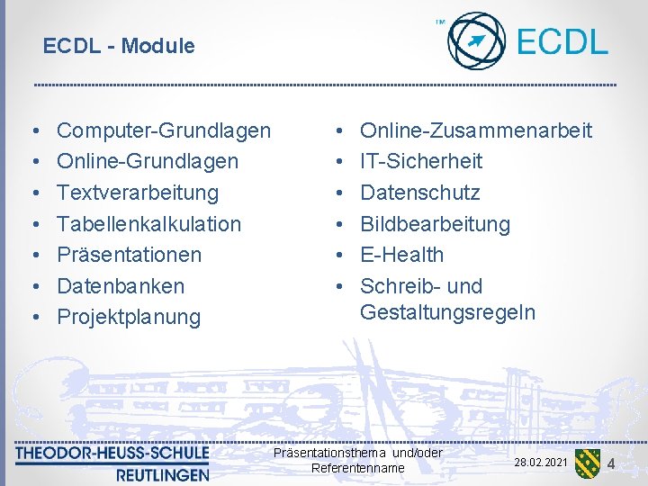 ECDL - Module • • Computer-Grundlagen Online-Grundlagen Textverarbeitung Tabellenkalkulation Präsentationen Datenbanken Projektplanung • •