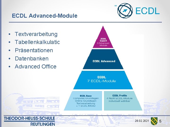  ECDL Advanced-Module • • • Textverarbeitung Tabellenkalkulation Präsentationen Datenbanken Advanced Office 28. 02.