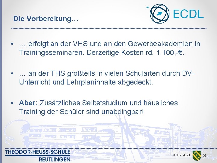 Die Vorbereitung… • … erfolgt an der VHS und an den Gewerbeakademien in Trainingsseminaren.