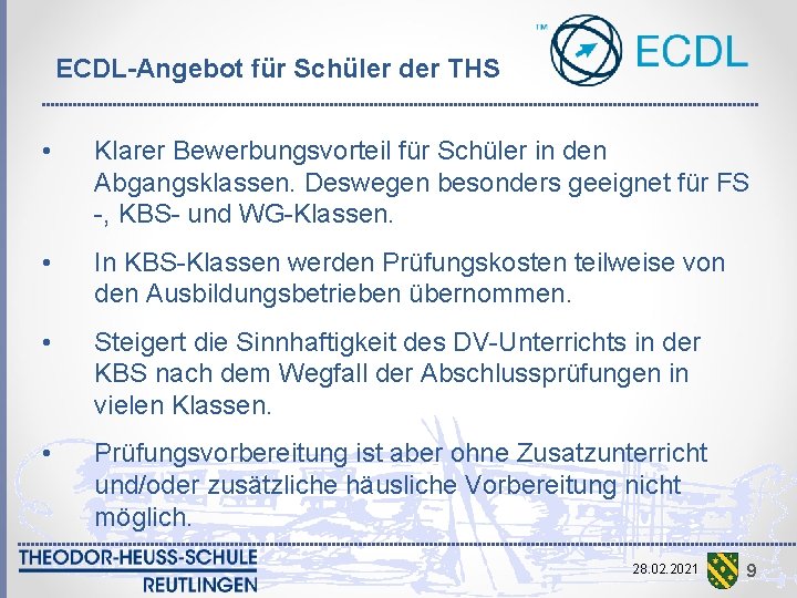 ECDL-Angebot für Schüler der THS • Klarer Bewerbungsvorteil für Schüler in den Abgangsklassen. Deswegen