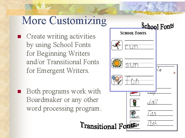 More Customizing n Create writing activities by using School Fonts for Beginning Writers and/or