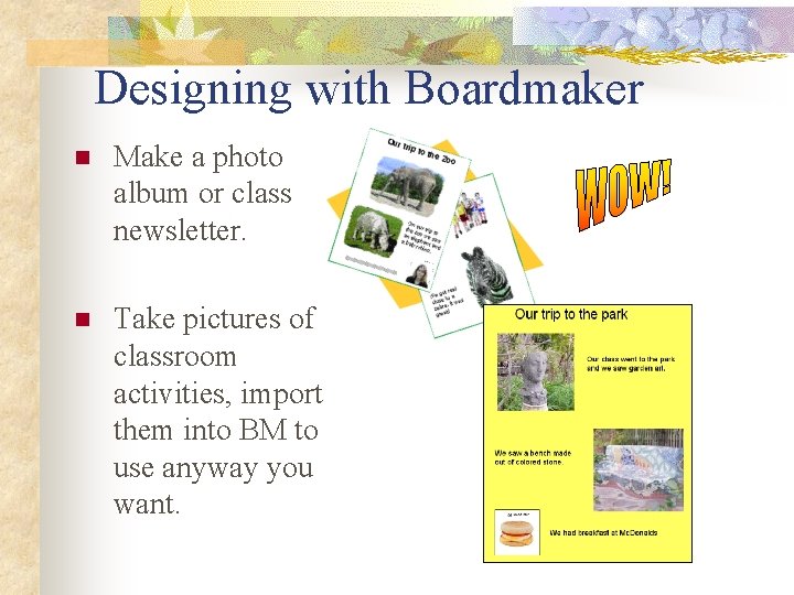 Ideas for Using Boardmaker Use Boardmaker to n