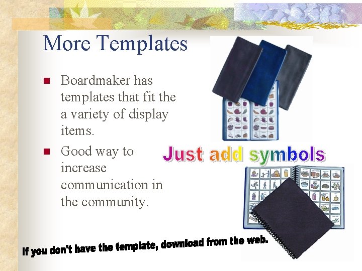 Ideas for Using Boardmaker Use Boardmaker to n