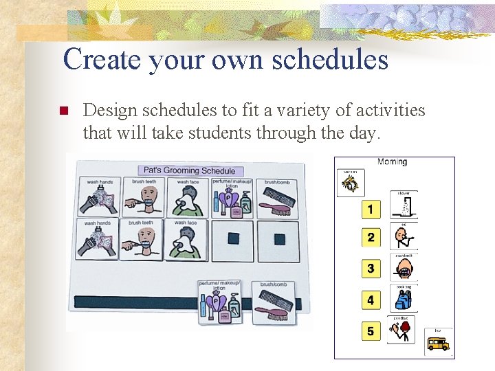 Ideas for Using Boardmaker Use Boardmaker to n