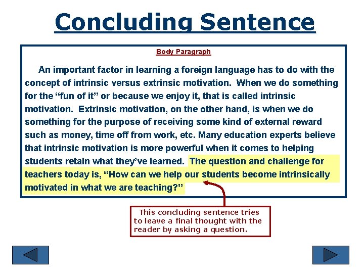 Concluding Sentence Body Paragraph An important factor in learning a foreign language has to Concluding Sentence Body Paragraph An important factor in learning a foreign language has to