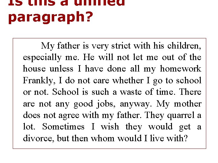 Is this a unified paragraph? My father is very strict with his children, especially Is this a unified paragraph? My father is very strict with his children, especially
