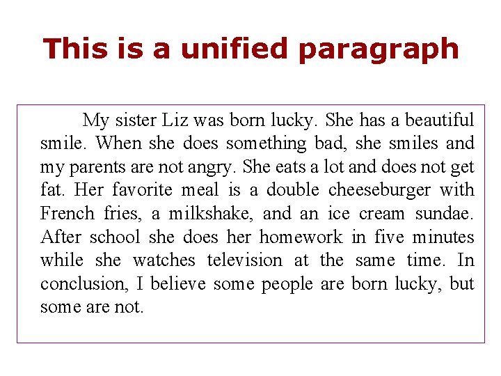 This is a unified paragraph My sister Liz was born lucky. She has a