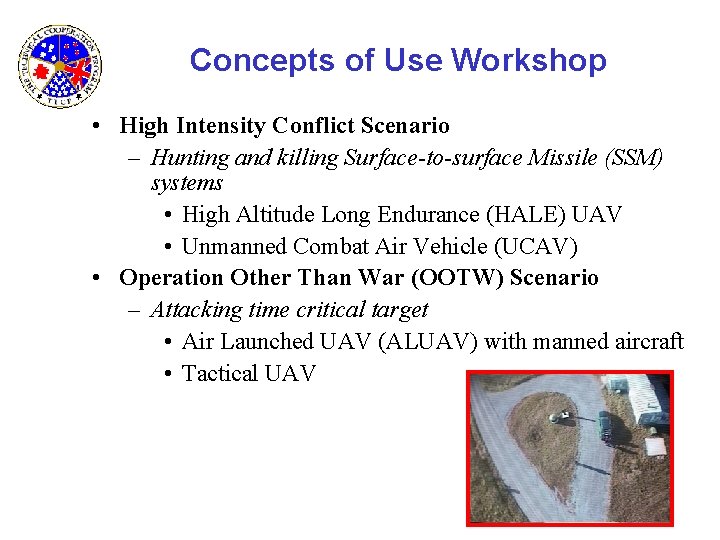 Concepts of Use Workshop • High Intensity Conflict Scenario – Hunting and killing Surface-to-surface