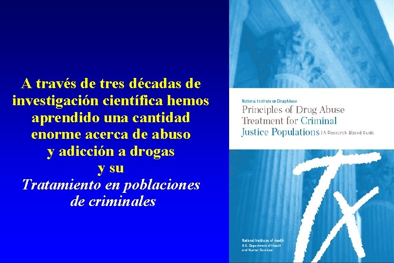 A través de tres décadas de investigación científica hemos aprendido una cantidad enorme acerca