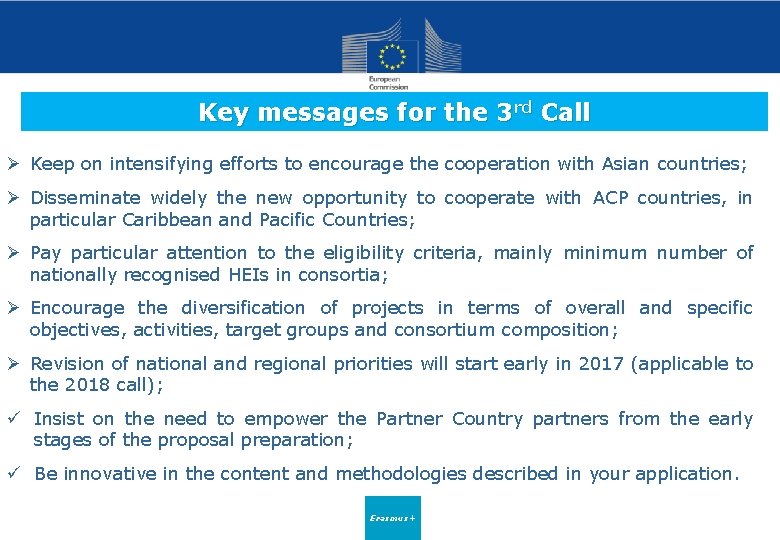 Key messages for the 3 rd Call Ø Keep on intensifying efforts to encourage