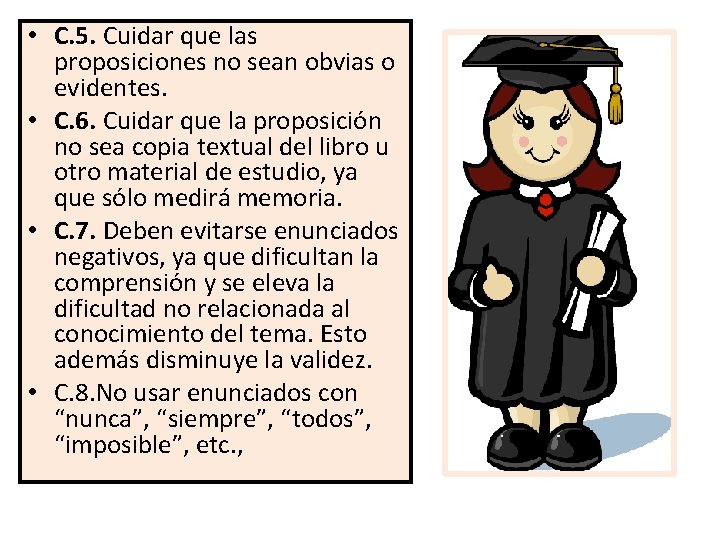  • C. 5. Cuidar que las proposiciones no sean obvias o evidentes. •