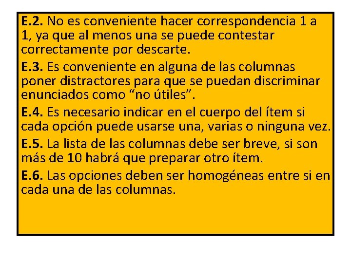 E. 2. No es conveniente hacer correspondencia 1 a 1, ya que al menos