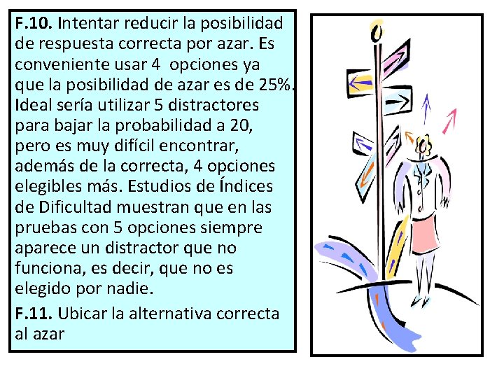 F. 10. Intentar reducir la posibilidad de respuesta correcta por azar. Es conveniente usar