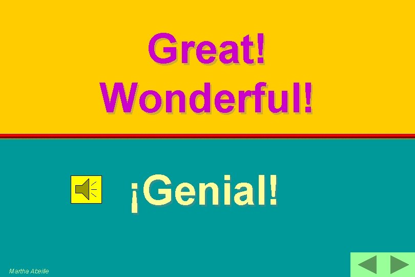 Great! Wonderful! ¡Genial! Martha Abeille 