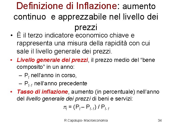 Definizione di Inflazione: aumento continuo e apprezzabile nel livello dei prezzi • È il