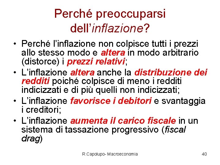 Perché preoccuparsi dell’inflazione? • Perché l’inflazione non colpisce tutti i prezzi allo stesso modo