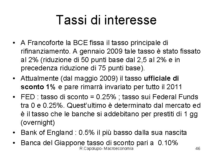 Tassi di interesse • A Francoforte la BCE fissa il tasso principale di rifinanziamento.