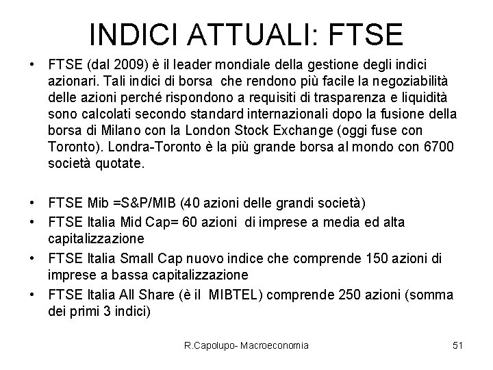 INDICI ATTUALI: FTSE • FTSE (dal 2009) è il leader mondiale della gestione degli