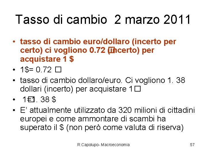 Tasso di cambio 2 marzo 2011 • tasso di cambio euro/dollaro (incerto per certo)