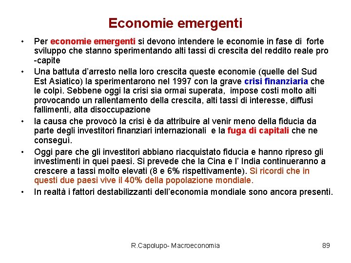 Economie emergenti • • • Per economie emergenti si devono intendere le economie in