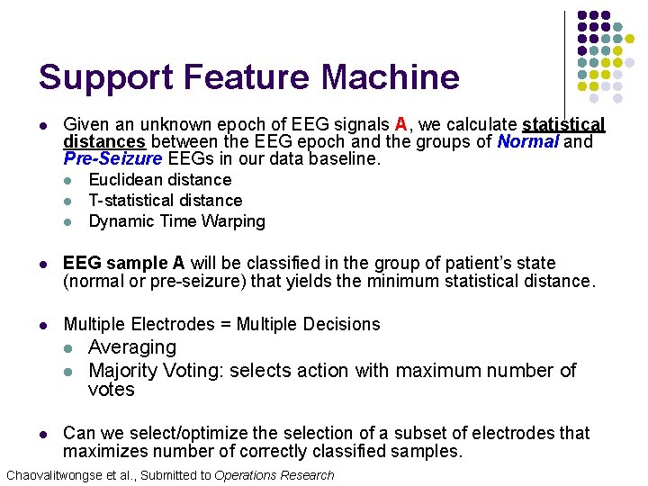 Support Feature Machine l Given an unknown epoch of EEG signals A, we calculate