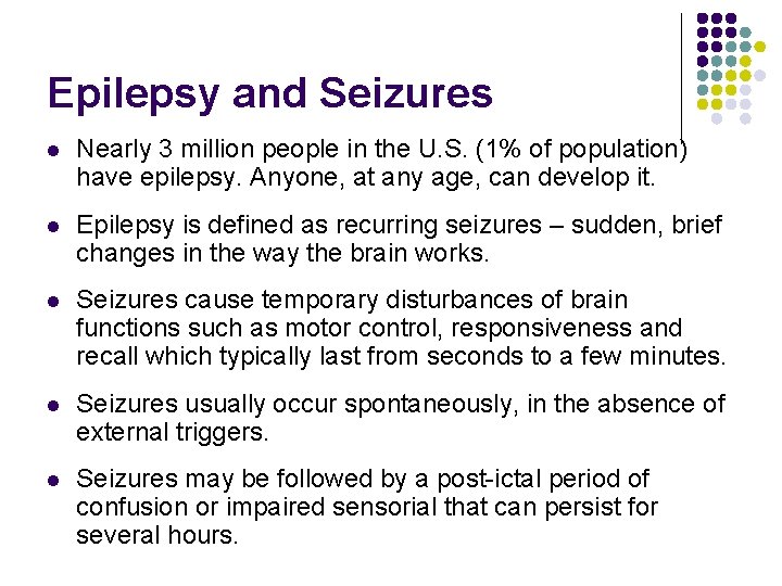 Epilepsy and Seizures l Nearly 3 million people in the U. S. (1% of