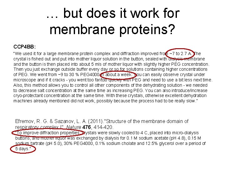 … but does it work for membrane proteins? CCP 4 BB: “We used it