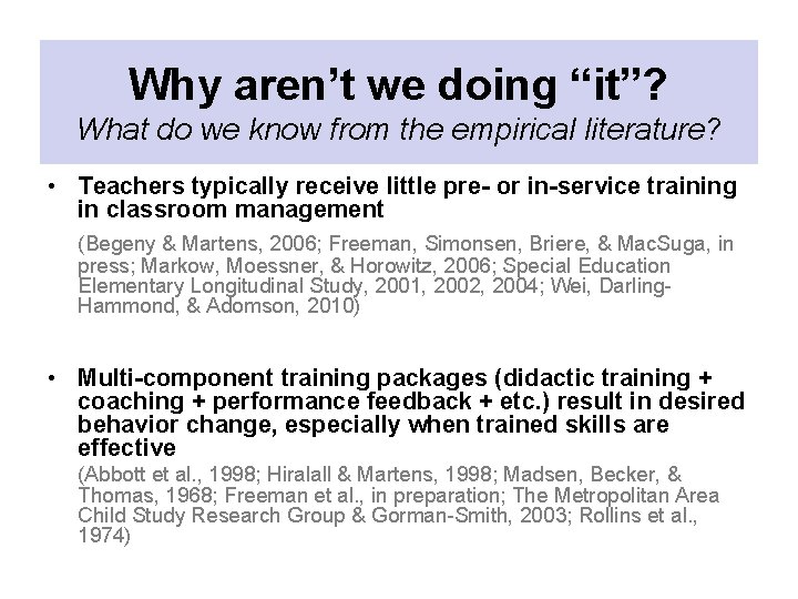 Why aren’t we doing “it”? What do we know from the empirical literature? •