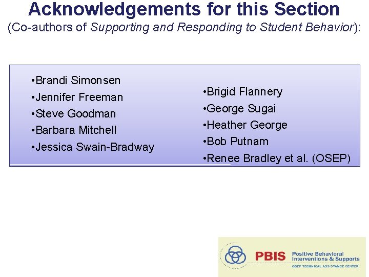 Acknowledgements for this Section (Co-authors of Supporting and Responding to Student Behavior): • Brandi