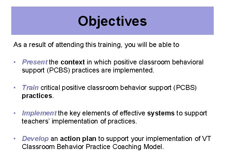 Objectives As a result of attending this training, you will be able to •