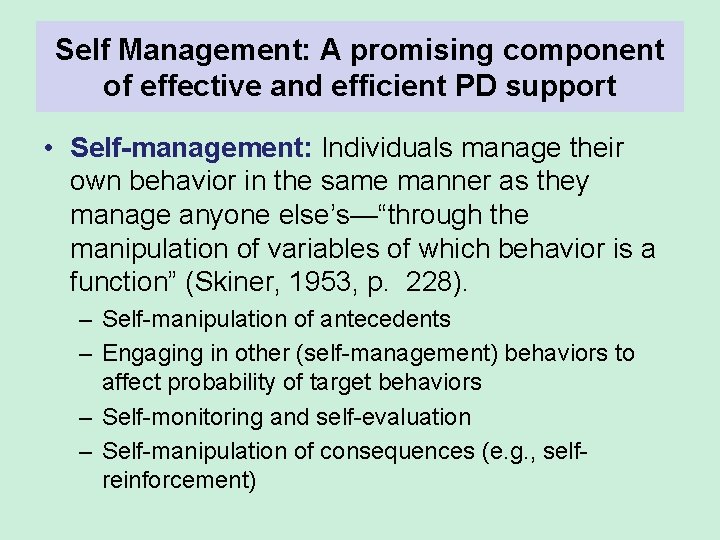 Self Management: A promising component of effective and efficient PD support • Self-management: Individuals