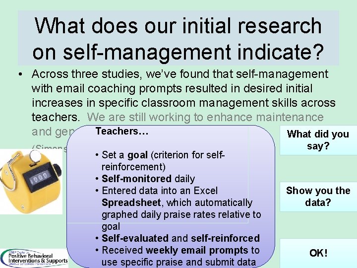 What does our initial research on self-management indicate? • Across three studies, we’ve found