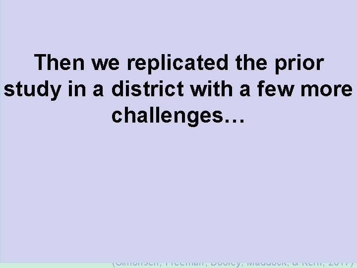 88% PND Then we replicated the prior study in a district with a few