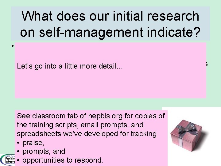 What does our initial research on self-management indicate? • Across four studies, we’ve found