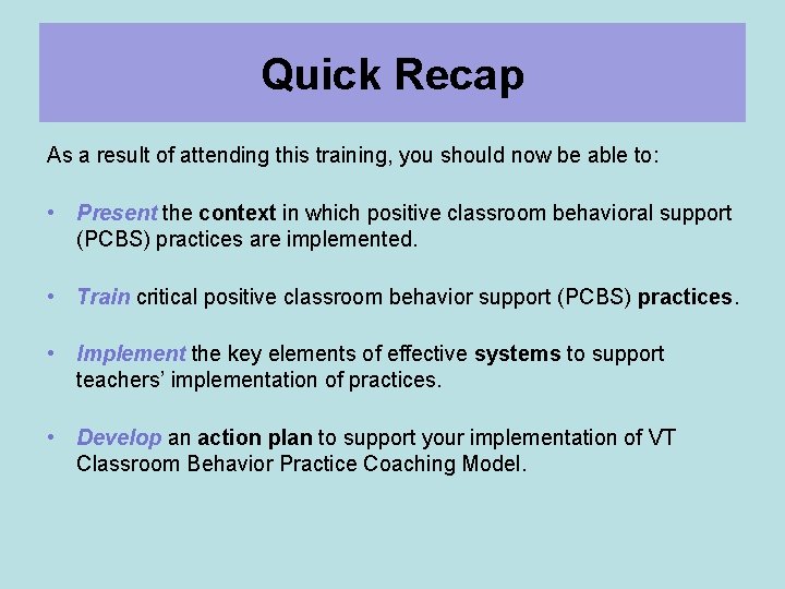 Quick Recap As a result of attending this training, you should now be able