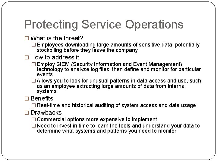 Protecting Service Operations � What is the threat? � Employees downloading large amounts of