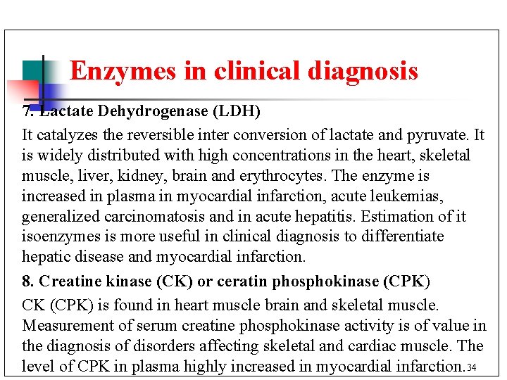 Enzymes in clinical diagnosis 7. Lactate Dehydrogenase (LDH) It catalyzes the reversible inter conversion