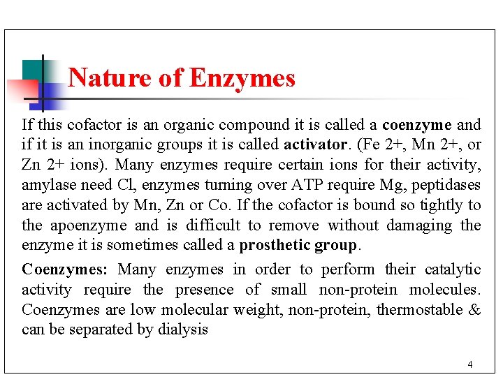 Nature of Enzymes If this cofactor is an organic compound it is called a