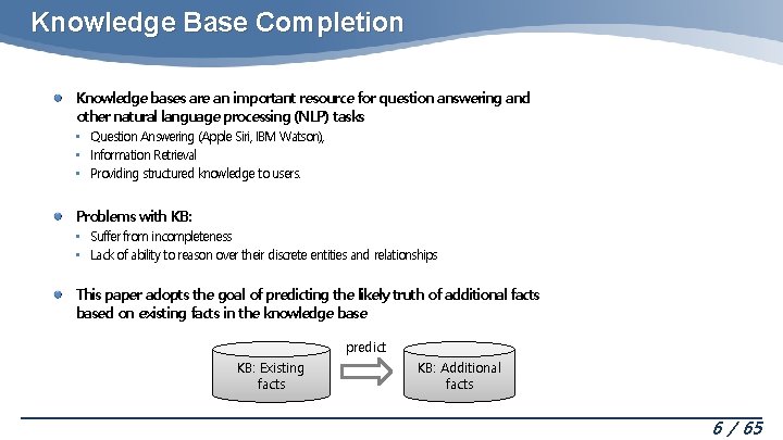 Knowledge Base Completion Knowledge bases are an important resource for question answering and other