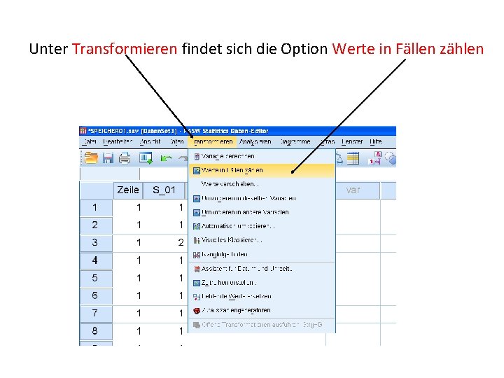 Unter Transformieren findet sich die Option Werte in Fällen zählen 