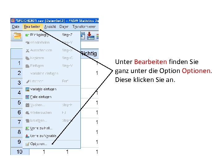 Unter Bearbeiten finden Sie ganz unter die Optionen. Diese klicken Sie an. 