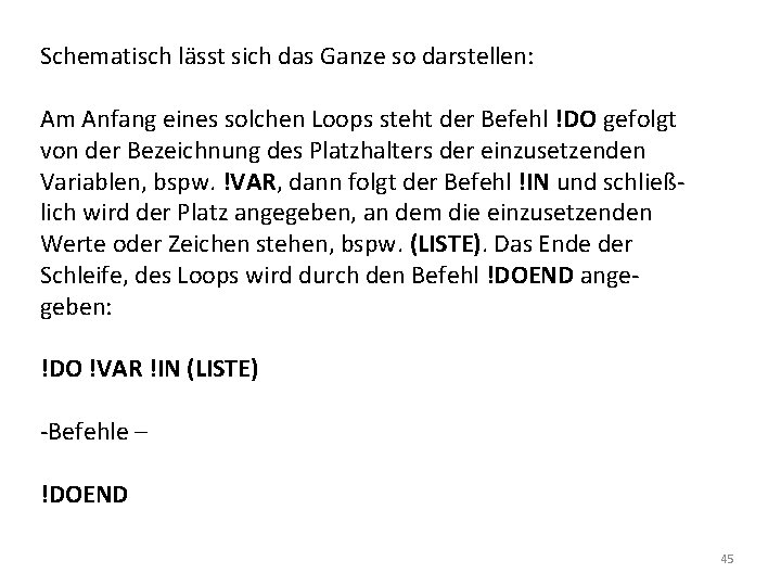 Schematisch lässt sich das Ganze so darstellen: Am Anfang eines solchen Loops steht der