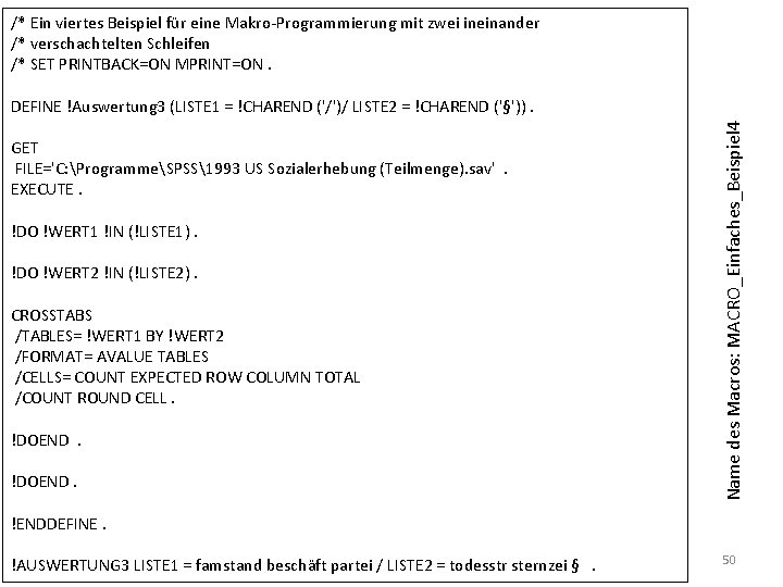 /* Ein viertes Beispiel für eine Makro-Programmierung mit zwei ineinander /* verschachtelten Schleifen /*