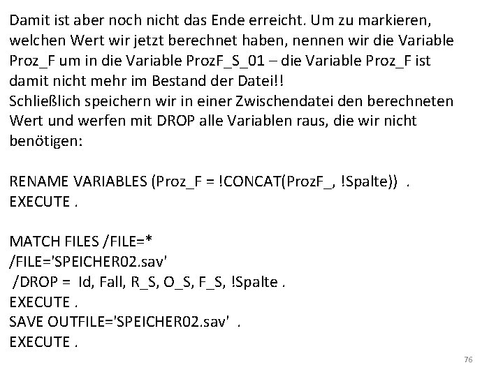 Damit ist aber noch nicht das Ende erreicht. Um zu markieren, welchen Wert wir