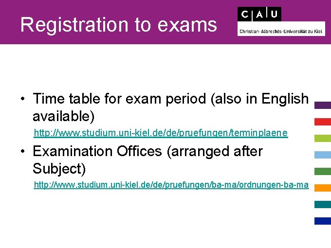 Registration to exams • Time table for exam period (also in English available) http: