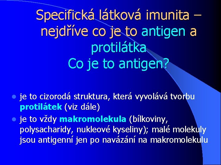 Specifická látková imunita – nejdříve co je to antigen a protilátka Co je to